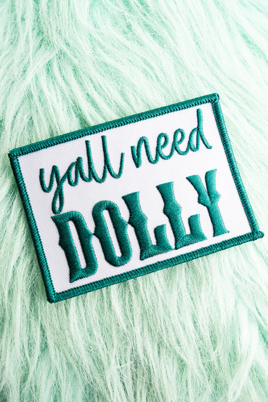 YALL NEED DOLLY GREEN EMBROIDERED PATCH