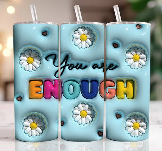 YOU ARE ENOUGH 3D EFFECT TUMBLER