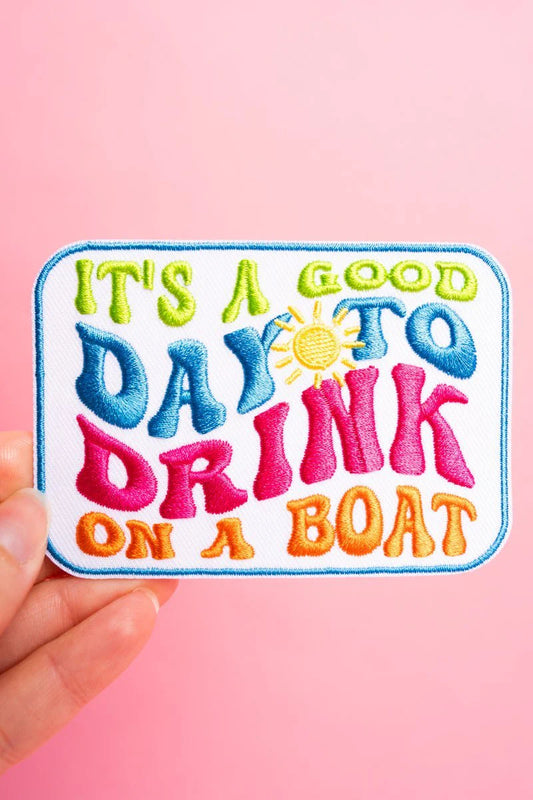 GOOD DAY TO DRINK ON A BOAT EMBROIDERED PATCH
